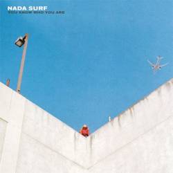 Nada Surf : You Know Who You Are